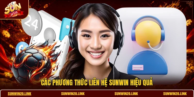Các phương thức liên hệ SUNWIN hiệu quả