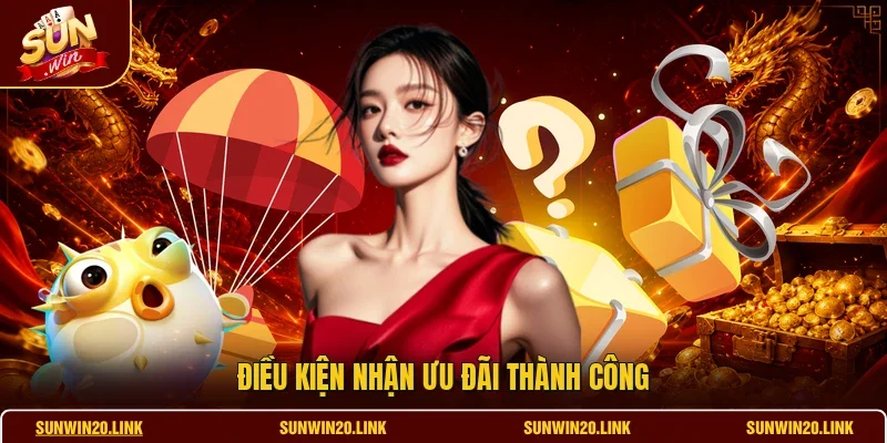 Điều kiện nhận ưu đãi thành công