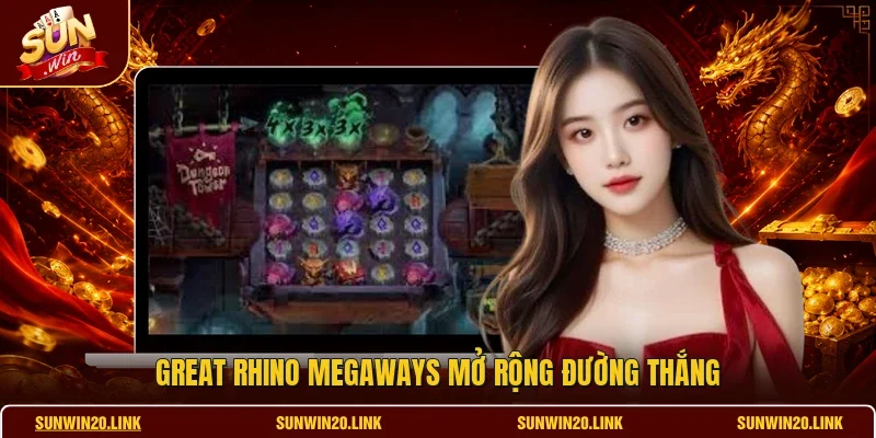 Great Rhino Megaways mở rộng đường thắng