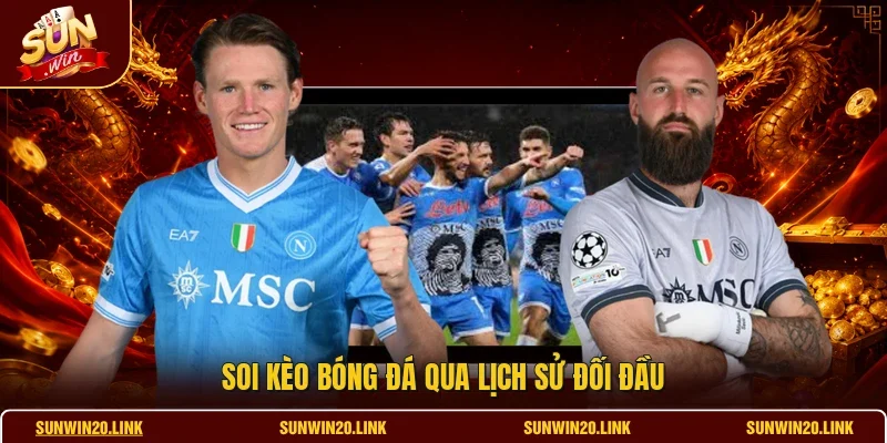 Soi kèo bóng đá qua lịch sử đối đầu